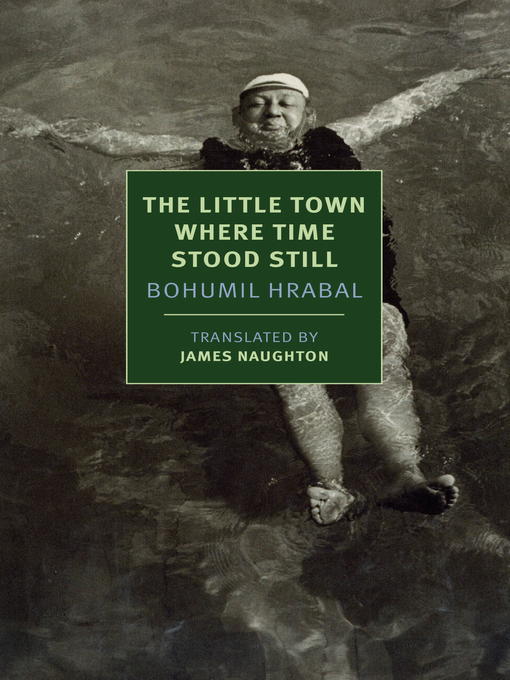 Title details for The Little Town Where Time Stood Still by Bohumil Hrabal - Available